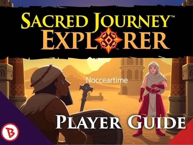 Master Sacred Journey Explorer with our tips Sacred Journey Explorer player guide